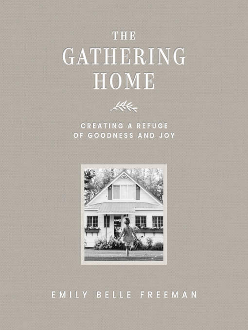 Title details for The Gathering Home by Emily Belle Freeman - Available